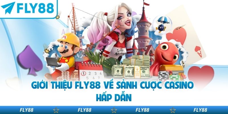 Giới thiệu FLY88 về sảnh cược casino hấp dẫn