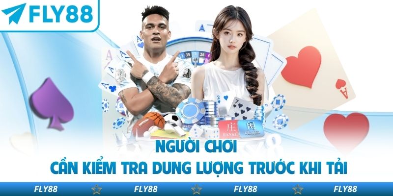 Người chơi cần kiểm tra dung lượng trước khi tải