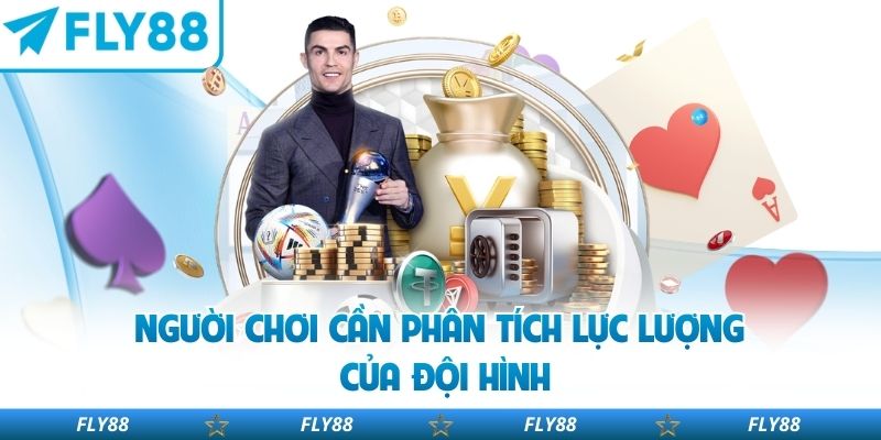 Người chơi cần phân tích lực lượng của đội hình