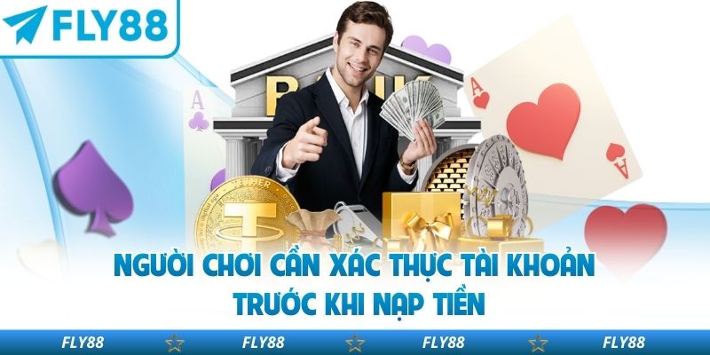 Người chơi cần xác thực tài khoản trước khi nạp tiền