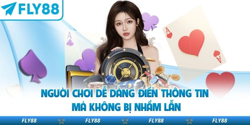 Người chơi dễ dàng điền thông tin mà không bị nhầm lẫn
