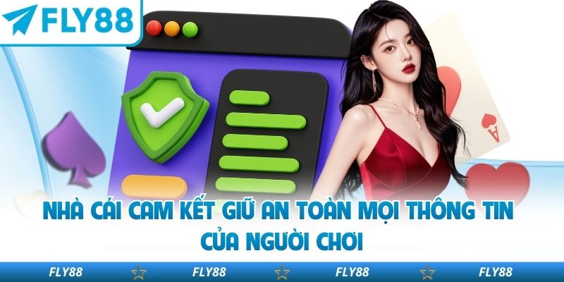 Nhà cái cam kết giữ an toàn mọi thông tin của người chơi