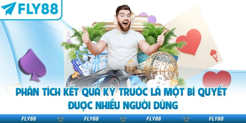 Phân tích kết quả kỳ trước là một bí quyết được nhiều người dùng
