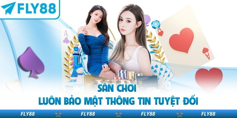 Sân chơi luôn bảo mật thông tin tuyệt đối