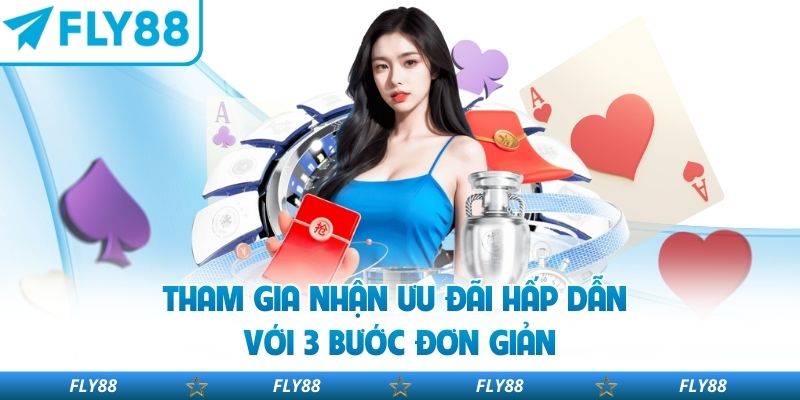 Tham gia nhận ưu đãi hấp dẫn với 3 bước đơn giản