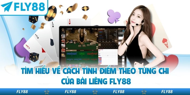 Tìm hiểu về cách tính điểm theo từng chi của bài liêng FLY88