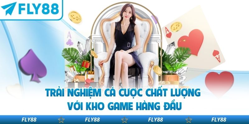 Trải nghiệm cá cược chất lượng với kho game hàng đầu