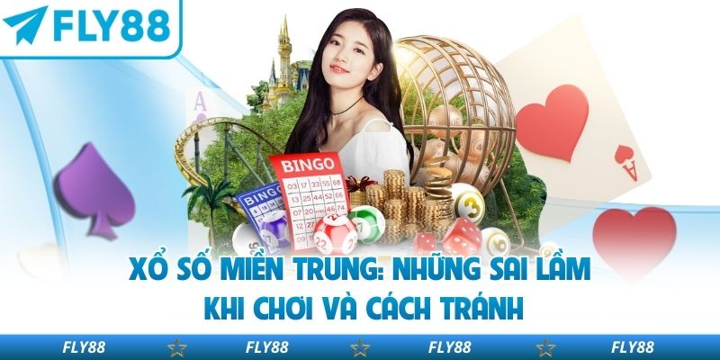 Xổ Số Miền Trung: Những Sai Lầm Khi Chơi Và Cách Tránh